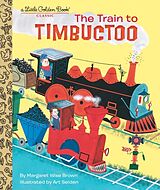 Fester Einband The Train to Timbuctoo von Margaret Wise Brown, Art Seiden