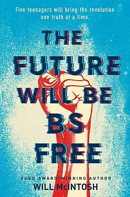 E-Book (epub) The Future Will Be BS Free von Will Mcintosh