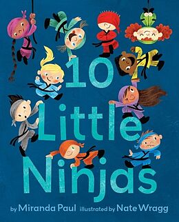 Fester Einband 10 Little Ninjas von Miranda Paul, Nate Wragg