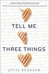 Kartonierter Einband Tell Me Three Things von Julie Buxbaum