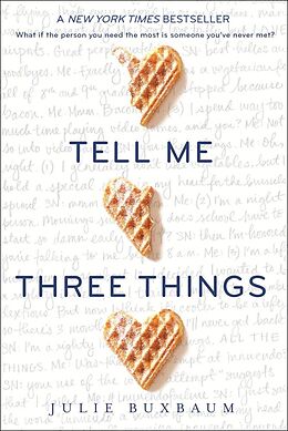 Couverture cartonnée Tell Me Three Things de Julie Buxbaum