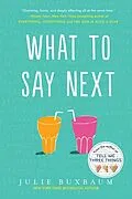 E-Book (epub) What to Say Next von Julie Buxbaum