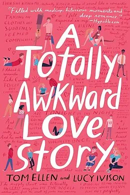 E-Book (epub) A Totally Awkward Love Story von Tom Ellen, Lucy Ivison