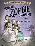 E-Book (epub) A Small Zombie Problem von K. G. Campbell