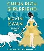 Audio CD (CD/SACD) China Rich Girlfriend von Kevin Kwan, Lydia Look