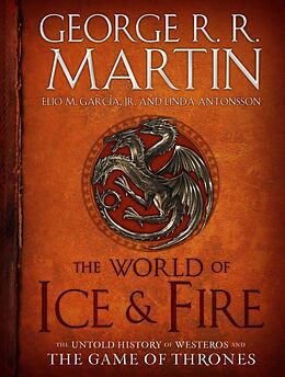 Fester Einband The World of Ice and Fire von George R. R. Martin, Elio M. García, Linda Antonsson