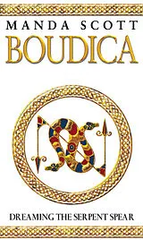 Kartonierter Einband Boudica: Dreaming The Serpent Spear von Manda Scott