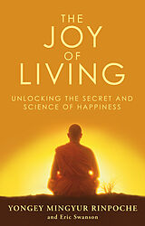 Couverture cartonnée The Joy of Living de Eric Swanson, Yongey Mingyur Rinpoche