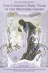 E-Book (epub) The Complete Fairy Tales of the Brothers Grimm All-New Third Edition von Jack Zipes