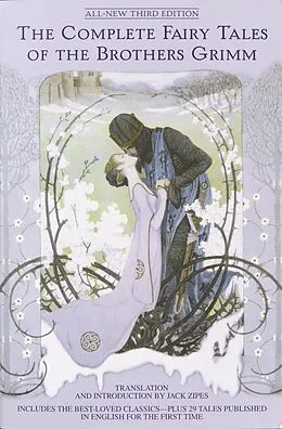 E-Book (epub) The Complete Fairy Tales of the Brothers Grimm All-New Third Edition von Jack Zipes