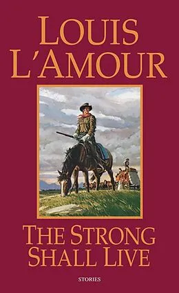 ePUB The Strong Shall Live von Louis L'Amour