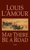 E-Book (epub) May There Be a Road von Louis L'Amour