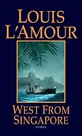 E-Book (epub) West from Singapore von Louis L'Amour