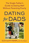 E-Book (epub) Dating for Dads von Ellie Slott Fisher, Paul D. Halpern