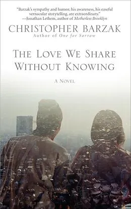 E-Book (epub) The Love We Share Without Knowing von Christopher Barzak