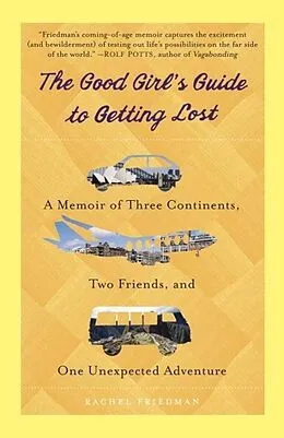 E-Book (epub) The Good Girl's Guide to Getting Lost von Rachel Friedman