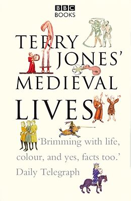 Couverture cartonnée Terry Jones' Medieval Lives de Alan Ereira, Terry Jones