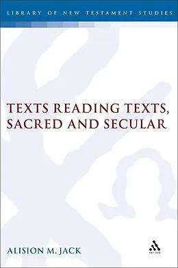 PDF Texts Reading Texts, Sacred and Secular von Alison Jack