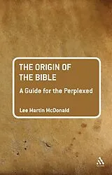 E-Book (pdf) The Origin of the Bible: A Guide For the Perplexed von Lee Martin Mcdonald