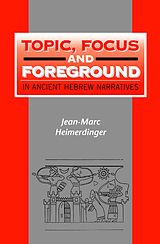 eBook (pdf) Topic, Focus and Foreground in Ancient Hebrew Narratives de Jean-Marc Heimerdinger