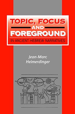 eBook (pdf) Topic, Focus and Foreground in Ancient Hebrew Narratives de Jean-Marc Heimerdinger