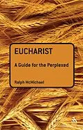 E-Book (pdf) Eucharist: A Guide for the Perplexed von Ralph N. McMichael