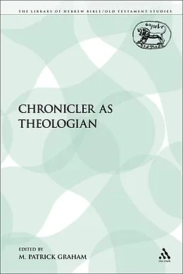 PDF The Chronicler as Theologian von M. Patrick Graham