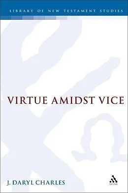 E-Book (pdf) Virtue amidst Vice von J. Daryl Charles