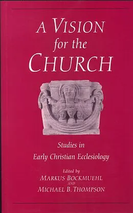 E-Book (pdf) Vision for the Church von Markus Bockmuehl, Michael B. Thompson