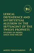 E-Book (pdf) Lexical Dependence and Intertextual Allusion in the Septuagint of the Twelve Prophets von Myrto Theocharous