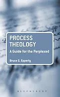 E-Book (pdf) Process Theology: A Guide for the Perplexed von Bruce G. Epperly