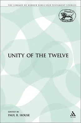 E-Book (pdf) The Unity of the Twelve von Paul R. House