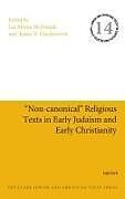 "Non-canonical" Religious Texts in Early Judaism and Early Christianity