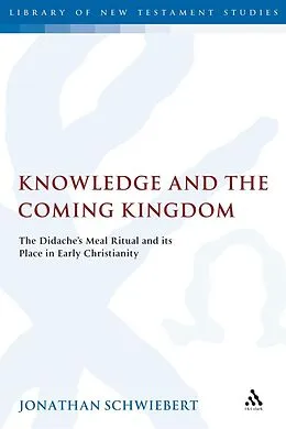 E-Book (pdf) Knowledge and the Coming Kingdom von Jonathan Schwiebert