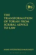 E-Book (pdf) The Transformation of Torah from Scribal Advice to Law von Anne Fitzpatrick-Mckinley
