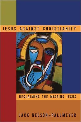 E-Book (pdf) Jesus Against Christianity von Jack Nelson-Pallmeyer