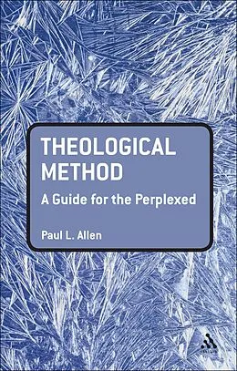 E-Book (epub) Theological Method: A Guide for the Perplexed von Paul L. Allen