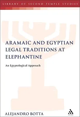 E-Book (pdf) The Aramaic and Egyptian Legal Traditions at Elephantine von Alejandro F. Botta