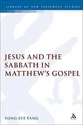 E-Book (pdf) Jesus and the Sabbath in Matthew's Gospel von Yong-Eui Yang