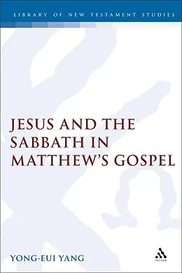 E-Book (pdf) Jesus and the Sabbath in Matthew's Gospel von Yong-Eui Yang