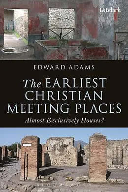 E-Book (pdf) The Earliest Christian Meeting Places von Edward Adams