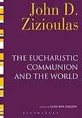E-Book (epub) The Eucharistic Communion and the World von John D. Zizioulas