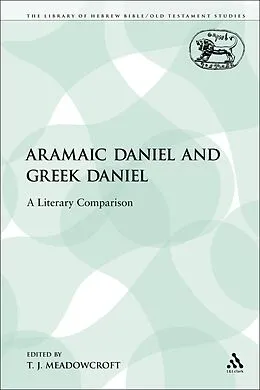 E-Book (pdf) Aramaic Daniel and Greek Daniel von T. J. Meadowcroft