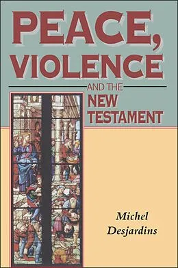 E-Book (pdf) Peace, Violence and the New Testament von Michell Desjardins