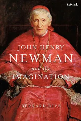 E-Book (pdf) John Henry Newman and the Imagination von Bernard Dive