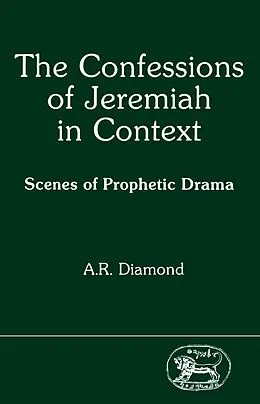E-Book (pdf) The Confessions of Jeremiah in Context von A. R. Pete Diamond