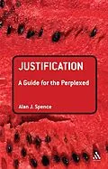 E-Book (epub) Justification: A Guide for the Perplexed von Alan J. Spence