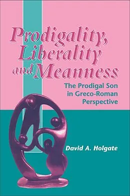 PDF Prodigality, Liberality and Meanness von David Holgate