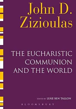 E-Book (pdf) The Eucharistic Communion and the World von John D. Zizioulas