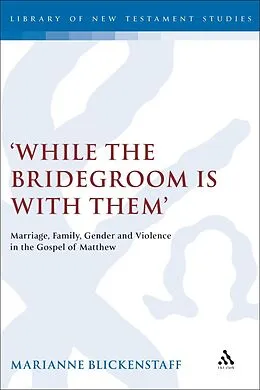 PDF While the Bridegroom is with them' von Marianne Blickenstaff